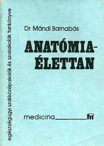 Mándi Barnabás - Anatómia - élettan