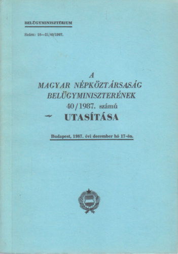 A Magyar Kztrsasg Belgyminiszternek 40/1987. szm utastsa a bngyek rendrsgi nyomozsrl