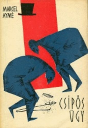 Marcel Aym� - Cs�p�s �gy �s m�s elbesz�l�sek