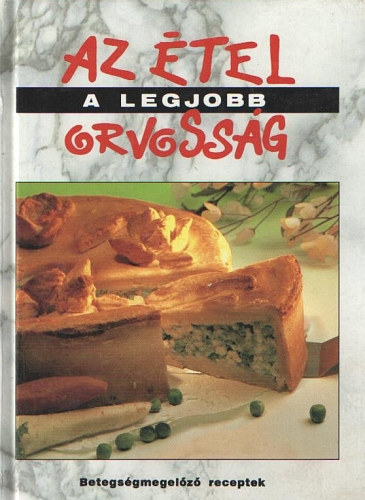 Hargitai György - Az étel a legjobb orvosság - Betegségmegelőző receptek