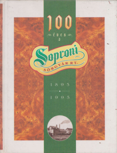 100 éves a Soproni Sörgyár Rt. 1895-1995.