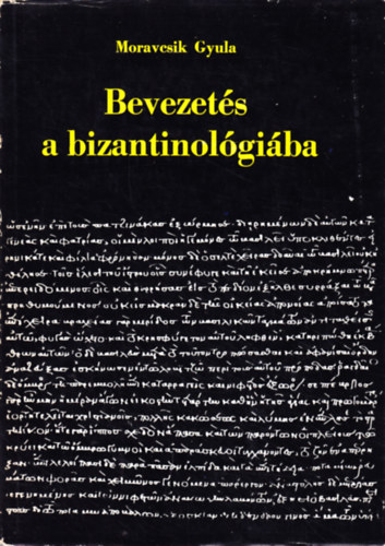 Moravcsik Gyula - Bevezet�s a bizantol�gi�ba