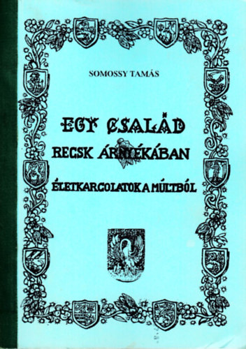 Somossy Tams - Egy csald Recsk rnykban