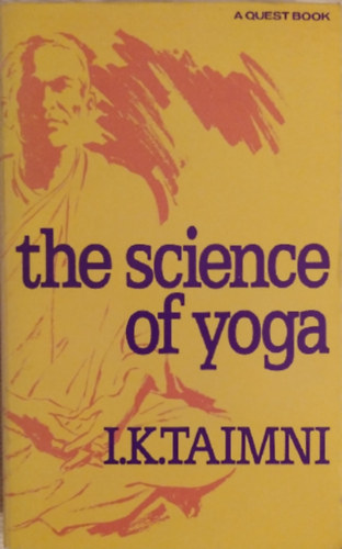 I.K.Taimni - The Science of Yoga: The Yoga-Sutras of Patanajli in Sanskrit with Transliteration in Roman, Translation and Commentary in English