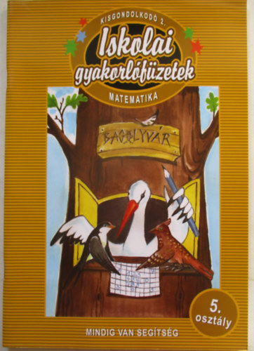 Iskolai gyakorl�f�zetek - matematika 5. oszt�ly (kisgondolkod� 2.)