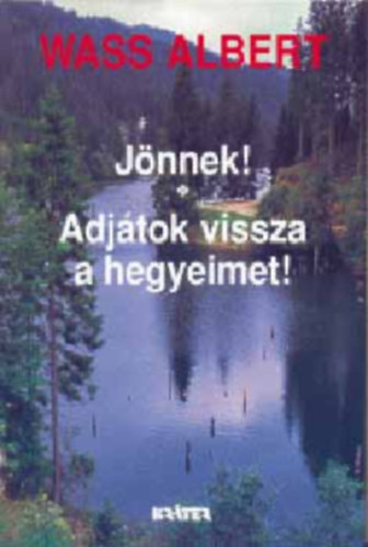 Wass Albert - J�nnek!-Adj�tok vissza a hegyeimet!
