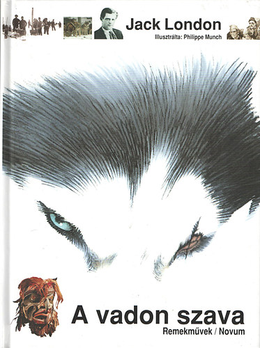 Jack London - A vadon szava (Illusztrált). Illusztrálta Philippe Munch