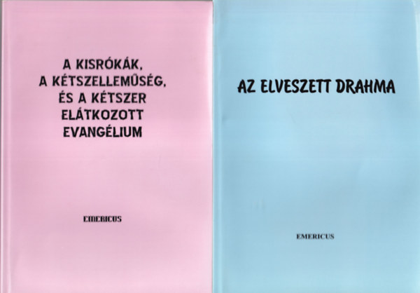 3 db vall�si f�zet: Az elveszett drahma + A kisr�k�k a k�tszellem�s�g, �s a k�tszer el�tkozott evang�lium + Akiket �n szeretek...