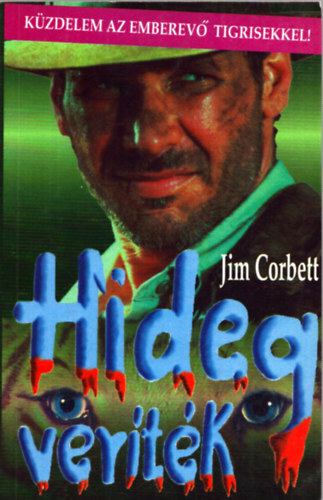 Jim Corbett - Hideg vertk. (Kzdelem az emberev tigrisekkel)