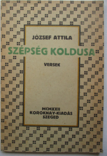 J�zsef Attila - Sz�ps�g koldusa - Versek (Hasonm�s kiad�s)