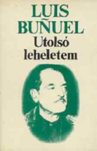 Ingmar Bergman, Szergej Eizenstein Luis Bunuel - Utolsó leheletem + Laterna Magica + Premier plánban (3 könyv)