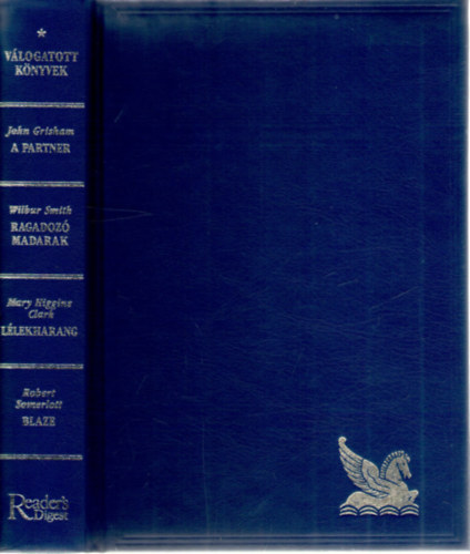 Wilbur Smith, Mary Higgins Clark, Robert Somerlott John Grisham - A partner o Ragadoz� madarak o L�lekharang o Blaze [Reader's Digest V�logatott k�nyvek]