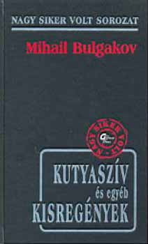 Mihail Bulgakov - Kutyaszv s egyb kisregnyek