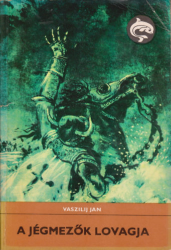 Vaszilij Jan - A j�gmez�k lovagja (delfin)