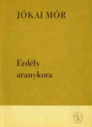 J�kai M�r - Erd�ly aranykora