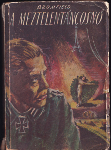 Bromfield - A meztelen t�ncosn� (I.kiad�s)