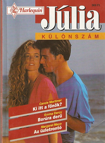 Carole Mortimer - Emma Darcy - Margaret Mayo - Ki itt a fnk? - Borra der - Az zletront (Jlia klnszm)