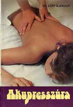 Dr. Eőry Ajándok - Akupresszúra
