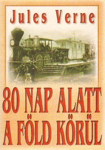 Verne Gyula - 80 nap alatt a Föld körül