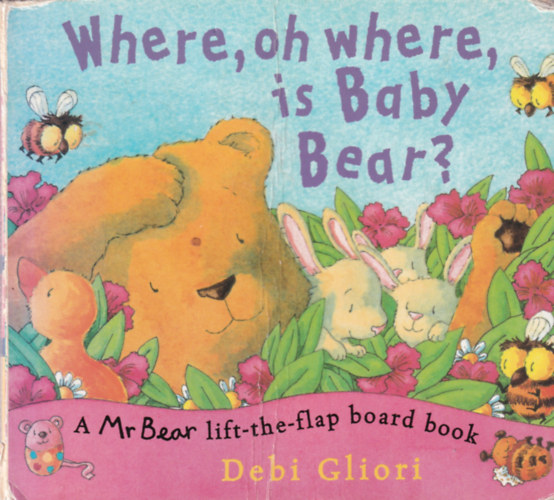 Debi Gliori - Where, oh where is Baby Bear?