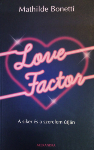 Mathilde Bonetti - Love Factor - A siker s a szerelem tjn