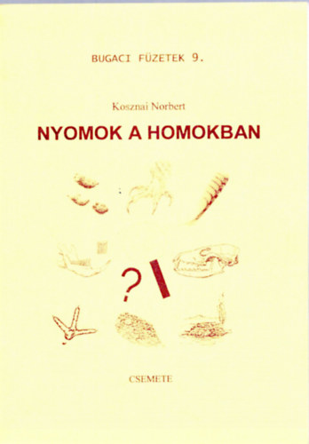 Kosznai Norbert - Nyomok a homokban (Bugaci Fzetek 9.)