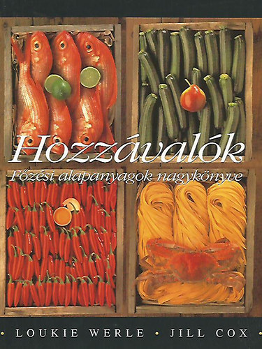 Louki Werle; Jill Cox - Hozzávalók - Főzési alapanyagok nagykönyve