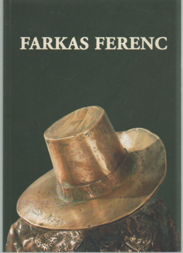 Farkasn Tornyos Zsuzsanna - Farkas Ferenc -szobrszmvsz