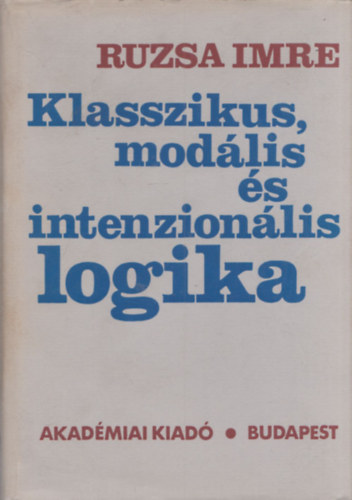 Ruzsa Imre - Klasszikus, modlis s intenzionlis logika