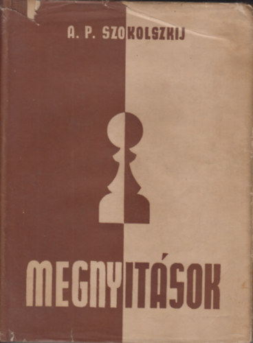 A.P. Szokolszkij - Megnyitsok (elmlet s gyakorlat)