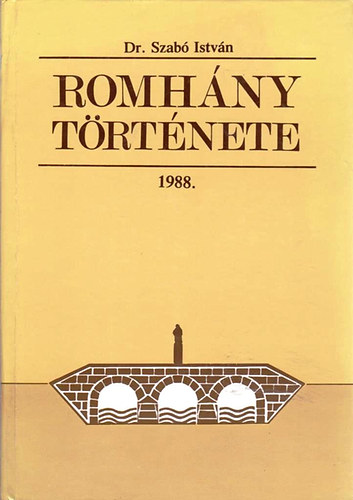 Dr. Szab� Istv�n - Romh�ny t�rt�nete