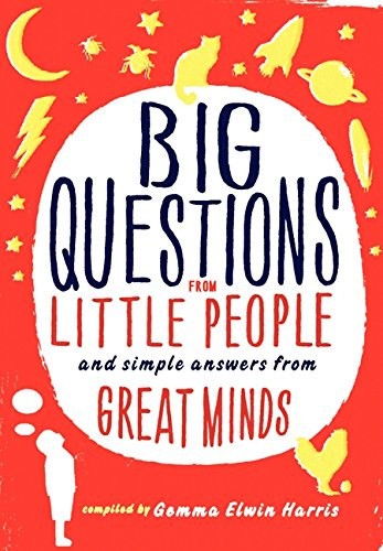 Gemma Elwin Harris - Big Questions from Little People: And Simple Answers from Great Minds
