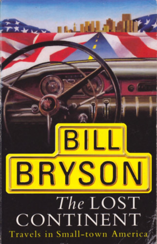 Bill Bryson - The Lost Continent: Travels in Small-Town America