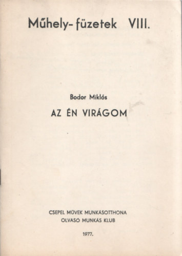 Bodor Mikl�s - Az �n vir�gom