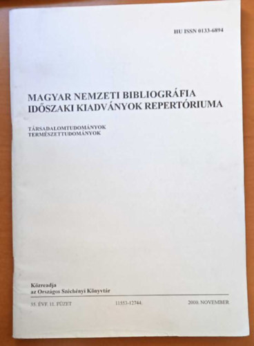 Magyar Nemzeti Bibliográfia - Időszaki kiadványok repertóriuma - Társadalomtudományok, Természettudományok - 55. ÉVF. 11. füzet 11553-12744. 2000. november