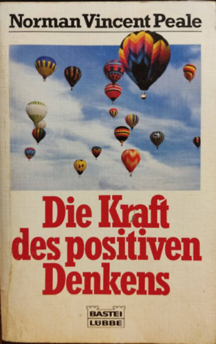 Norman Vincent Peale - Die Kraft des positiven Denkens