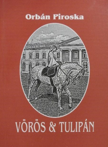 Orbn Piroska - Vrs & tulipn