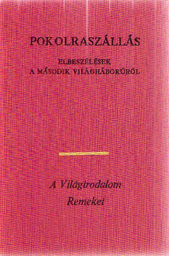 Eurpa Knyvkiad - Pokolraszlls / Elbeszlsek a msodik vilghborrl