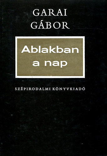 Garai G�bor - Ablakban a nap