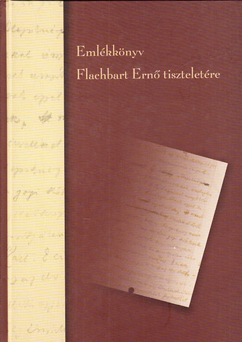 Szab Marcel - Emlkknyv Flachbart Ern tiszteletre