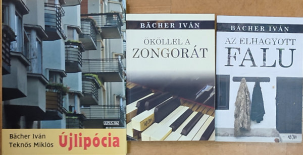 Teleki Mikls Bcher Ivn - 3db Bacher Ivn m - Bacher Ivn-Az elhagyott falu, kllel a zongort, Bacher Ivn-Tekns Mikls-jlipcia