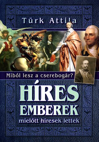 Trk Attila - Hres emberek, mieltt hresek lettek