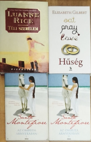 Santa Montefiore, Elizabeth Gilbert Luanne Rice - 4db romantikus reg�ny - T�li szerelem, Az ombufa �rny�k�ban I-II., Eat Pray Love-H�s�g