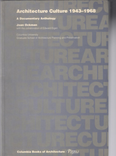 Joan Ockman - Architecture Culture 1943-1968 - A Documentary Anthology