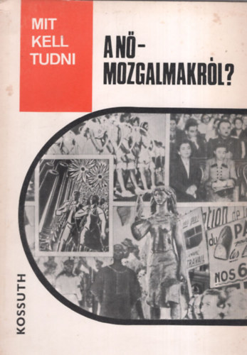 Bassa Endre - Mit kell tudni a n�mozgalmakr�l?