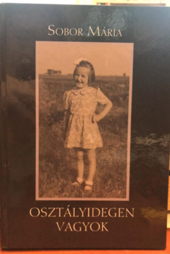 Sobor M�ria - Oszt�lyidegen vagyok