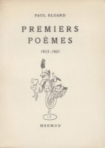 Paul Eluard - Premiers po�mes 1913-1921
