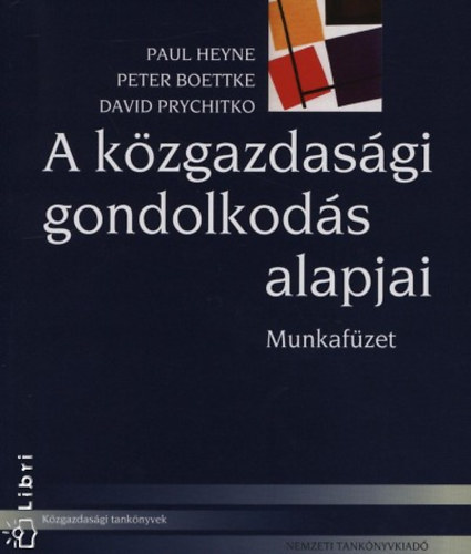 Heyne; Boettke; Prychitko - A kzgazdasgi gondolkods alapjai - Munkafzet