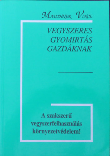 Mauthner Vince - Vegyszeres gyomirts gazdknak