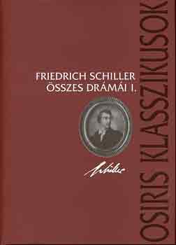 Friedrich Schiller - Friedrich Schiller �sszes dr�m�i I-II.